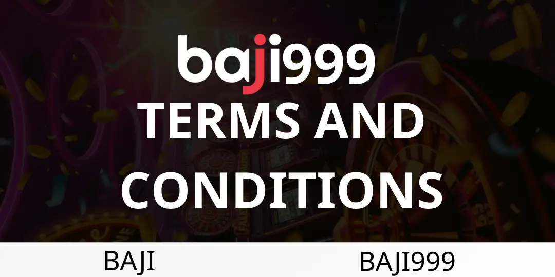 Terms and Conditions - Baji999 1 Terms and Conditions baji999
