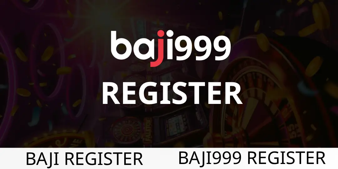 Baji999 Register - Baji999 – বাংলাদেশের #১ অনলাইন ক্যাসিনো 1 register Baji999